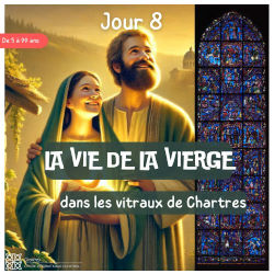 Jour 8 de l'Avent 2024 - La vie de la Vierge