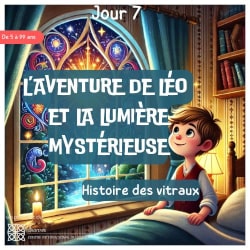 L’Aventure de Léo et la lumière mystérieuse - les vitraux dans l'histoire